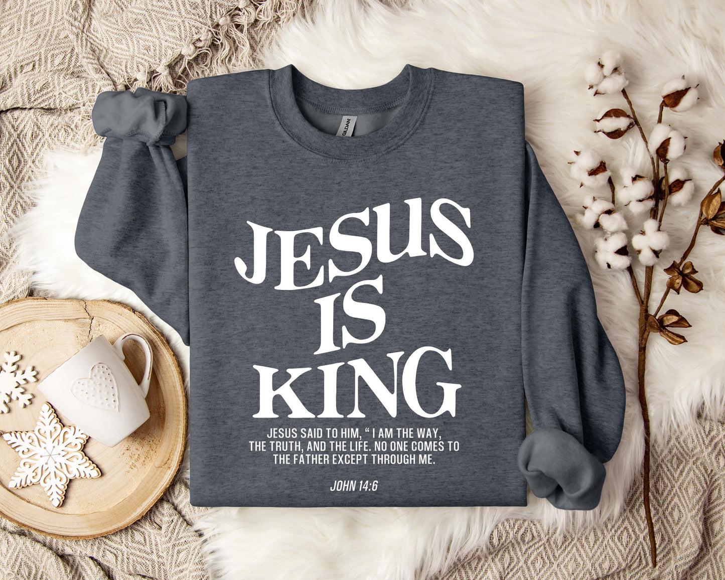 Jesus Is King John 146 Sweatshirt