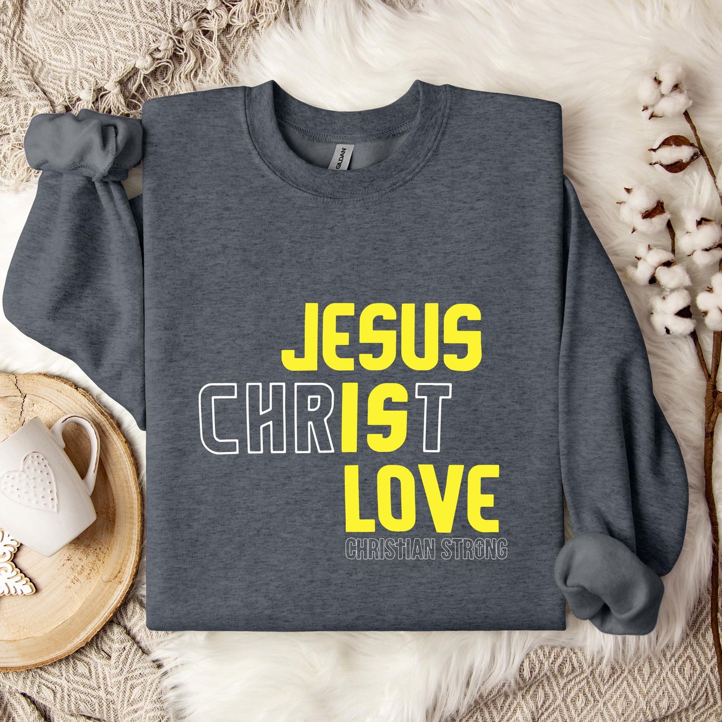 Jesus Is Love Christian Strong Sweatshirt