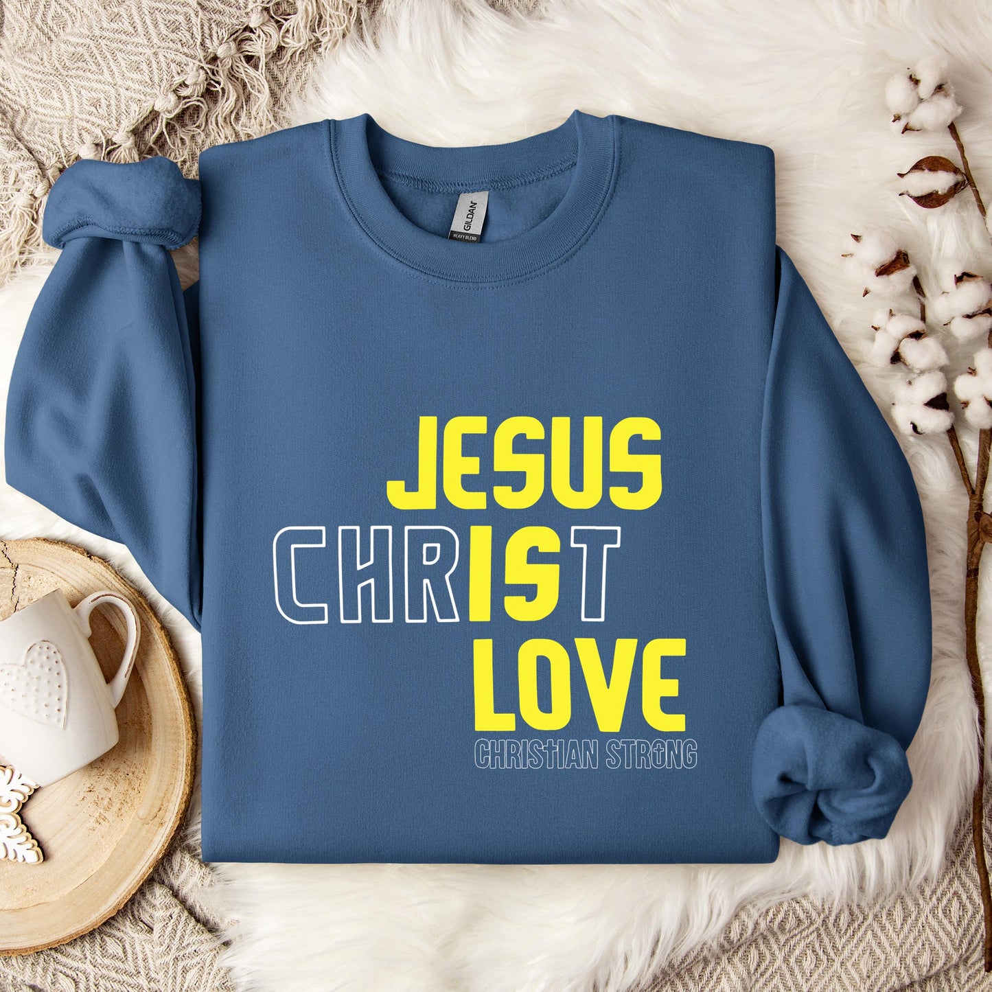 Jesus Is Love Christian Strong Sweatshirt