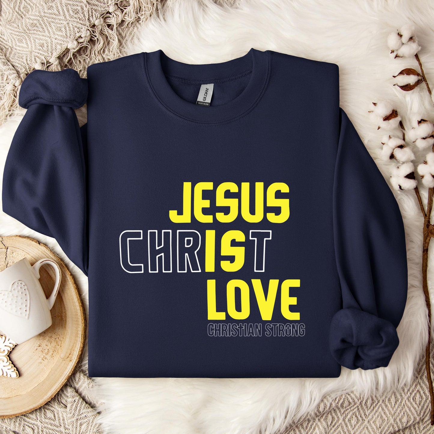Jesus Is Love Christian Strong Sweatshirt