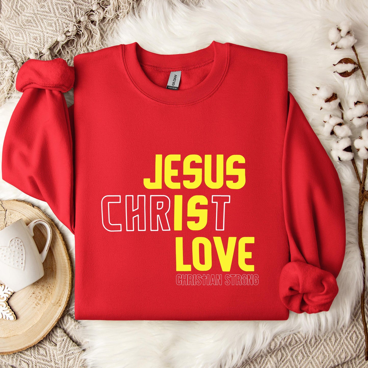 Jesus Is Love Christian Strong Sweatshirt