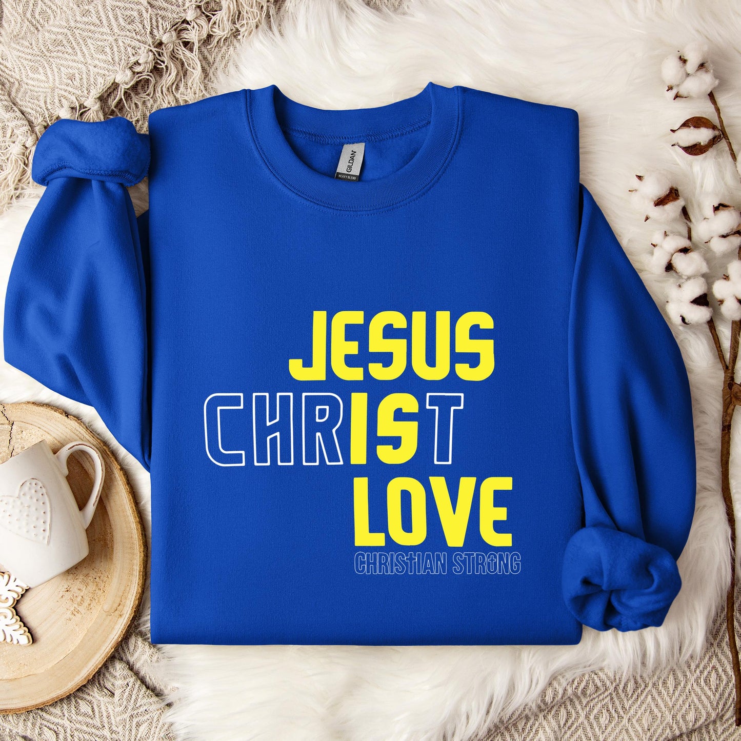 Jesus Is Love Christian Strong Sweatshirt