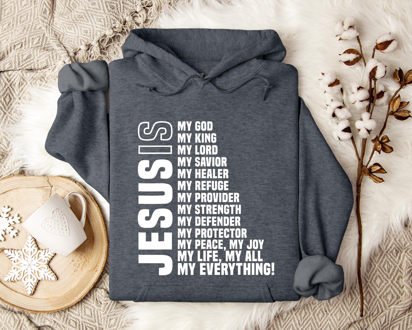 Jesus Is My God My Lord My King My Everything Hoodie