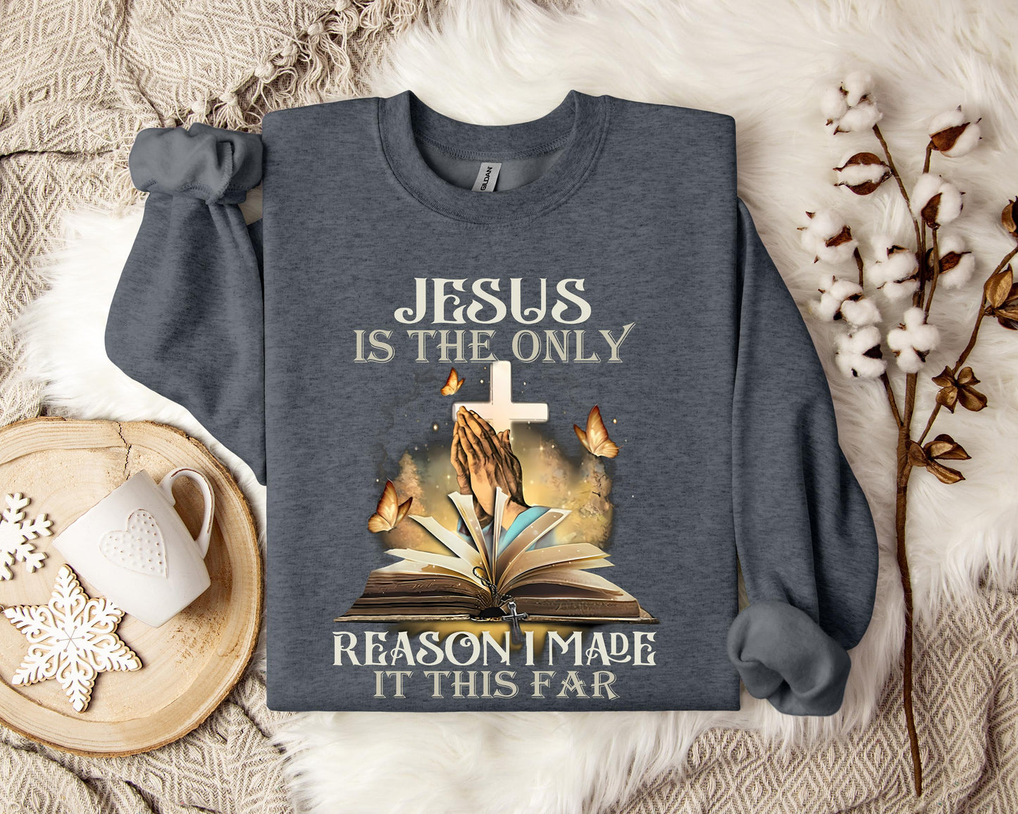 Jesus Is Only The Reason I Made It This Far 2 Sweatshirt