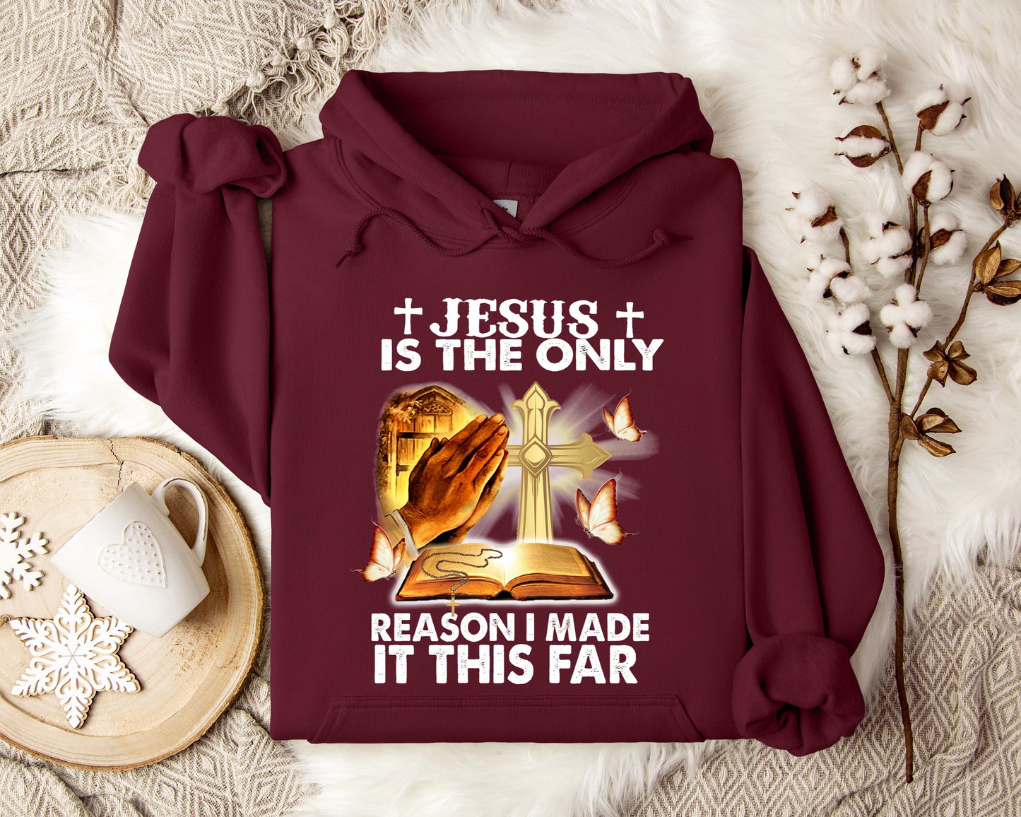 Jesus Is Only The Reason I Made It This Far Hoodie