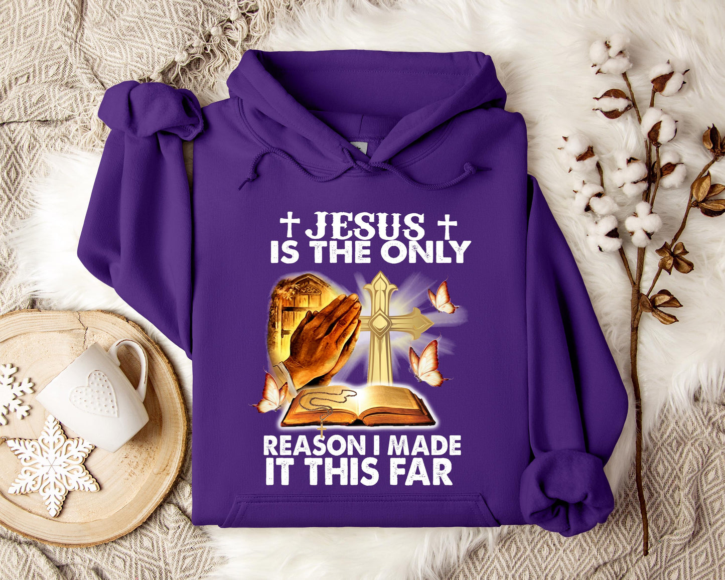 Jesus Is Only The Reason I Made It This Far Hoodie
