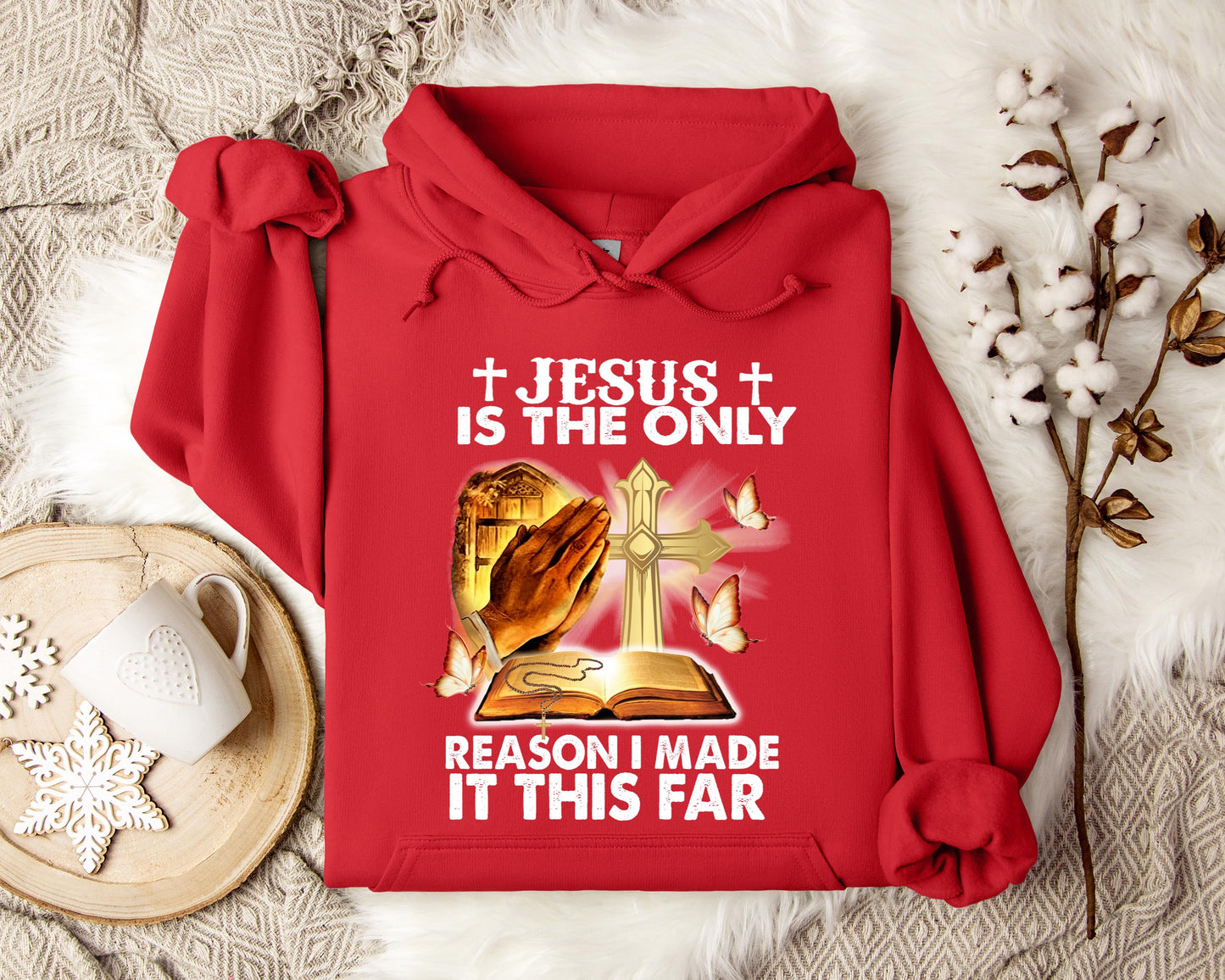 Jesus Is Only The Reason I Made It This Far Hoodie