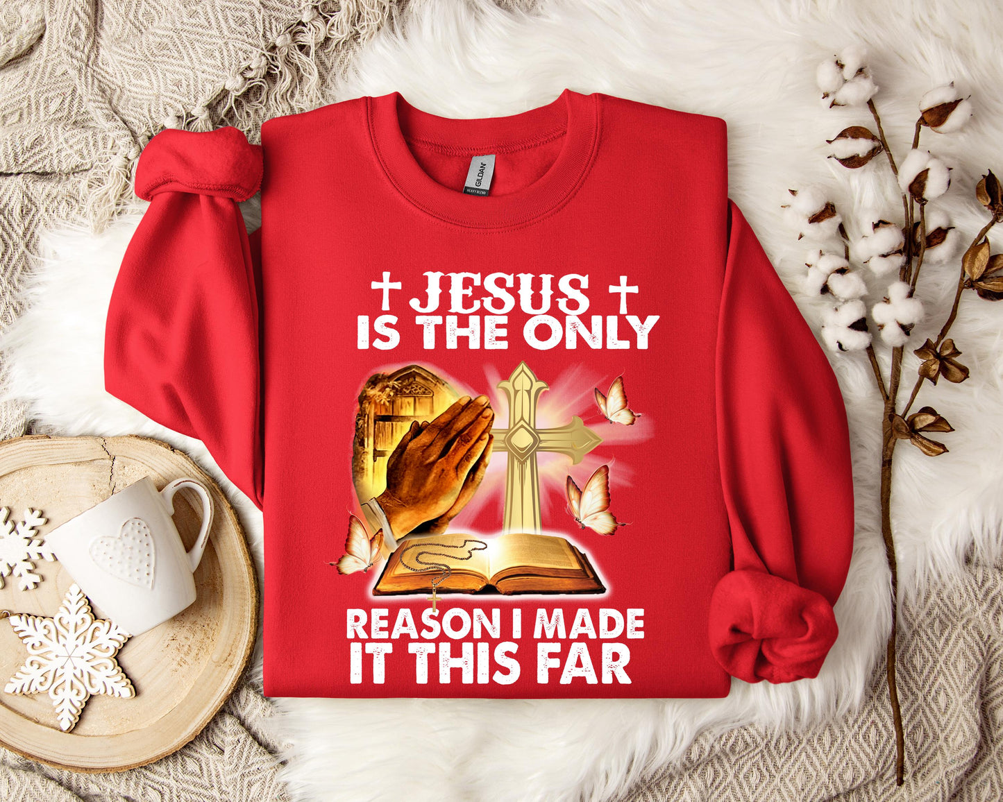 Jesus Is Only The Reason I Made It This Far Sweatshirt