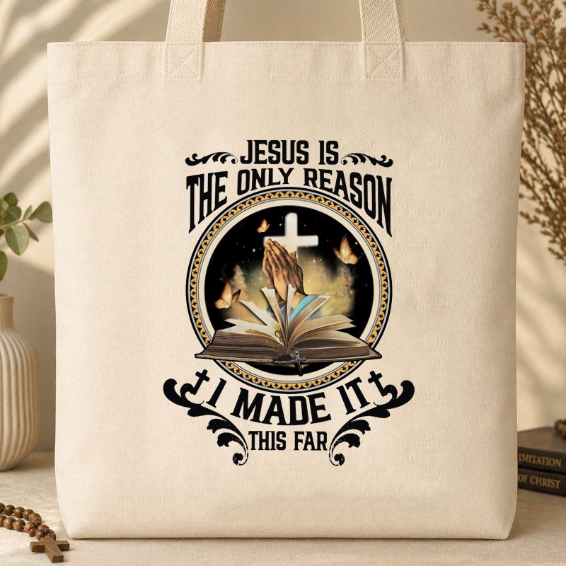 Jesus Is The Only Reason I Made It This Far 02 Tote Bag