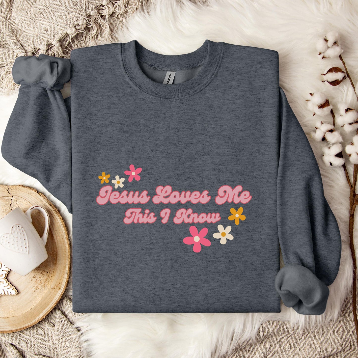 Jesus Loves Me This I Know Sweatshirt
