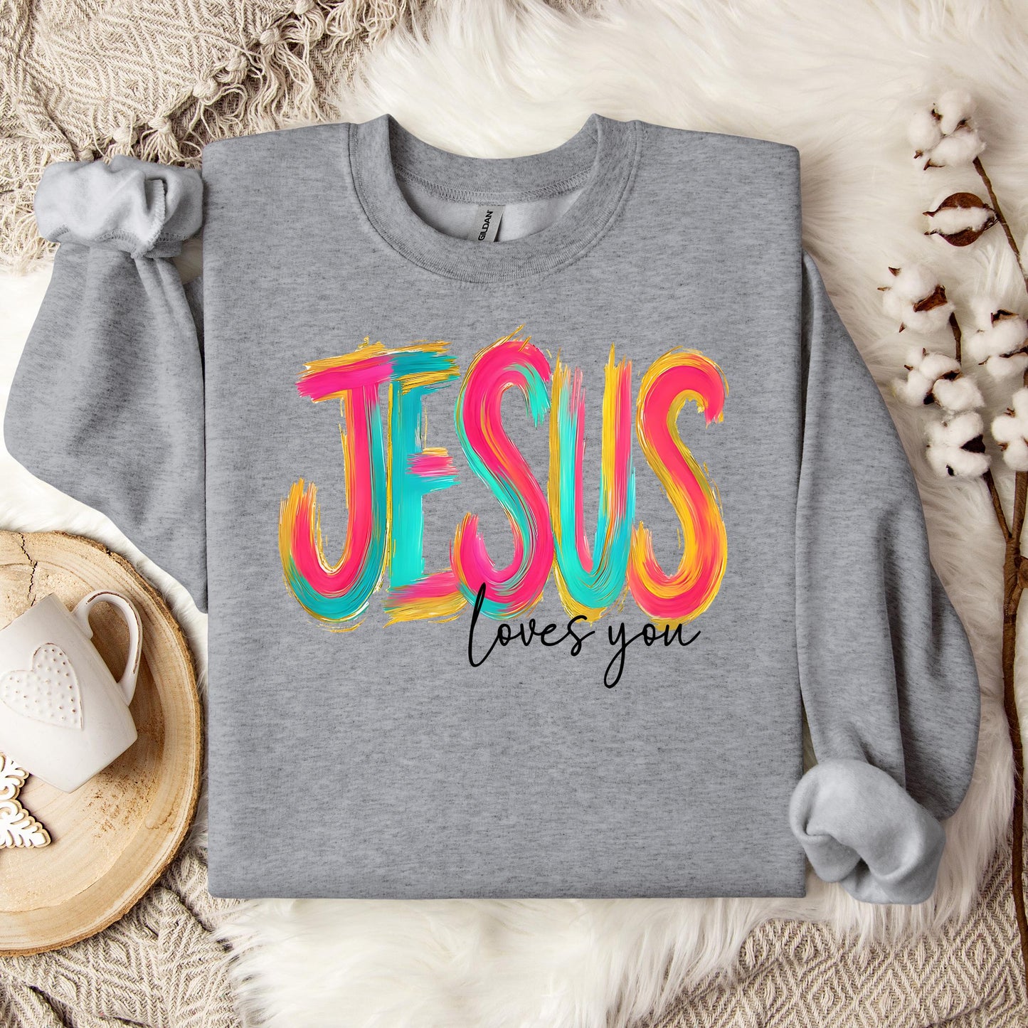 Jesus Loves You 03 Sweatshirt