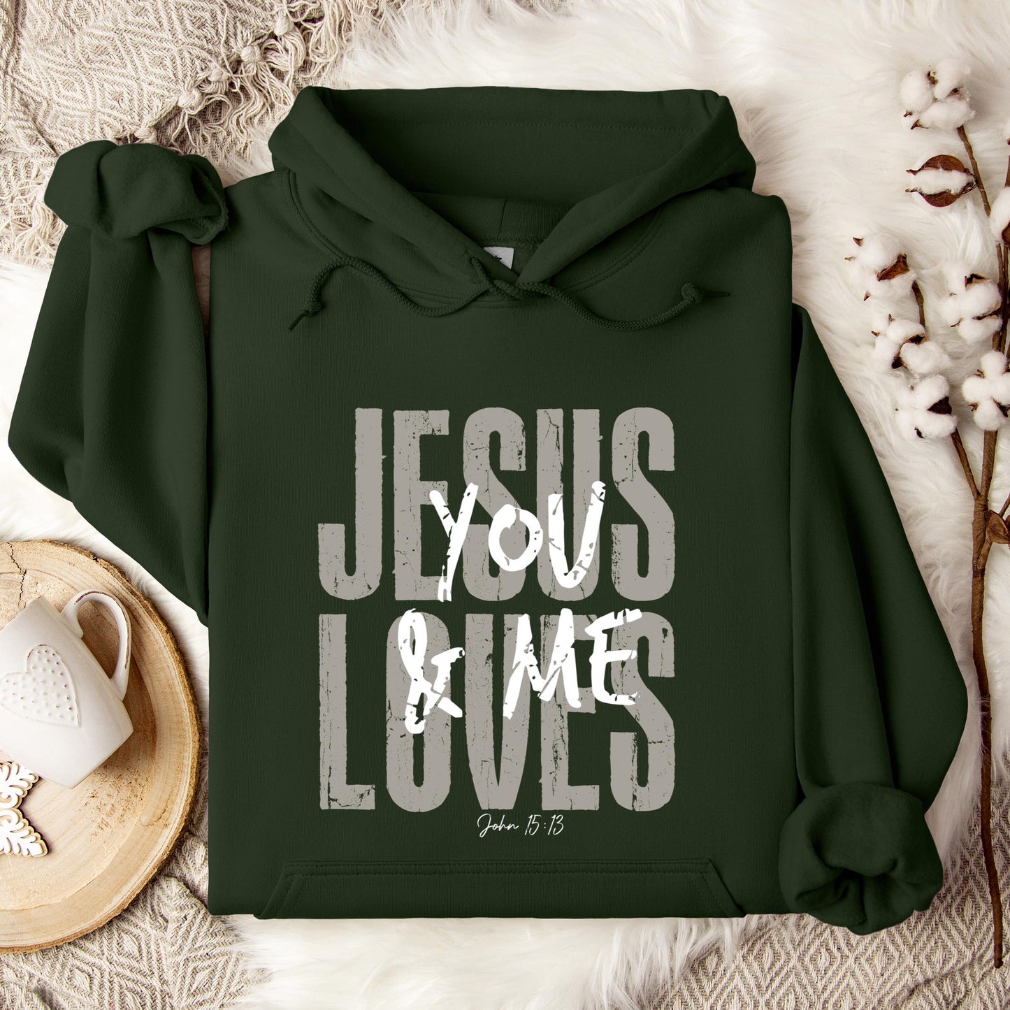 Jesus Loves You And Me John 15.13 Hoodie