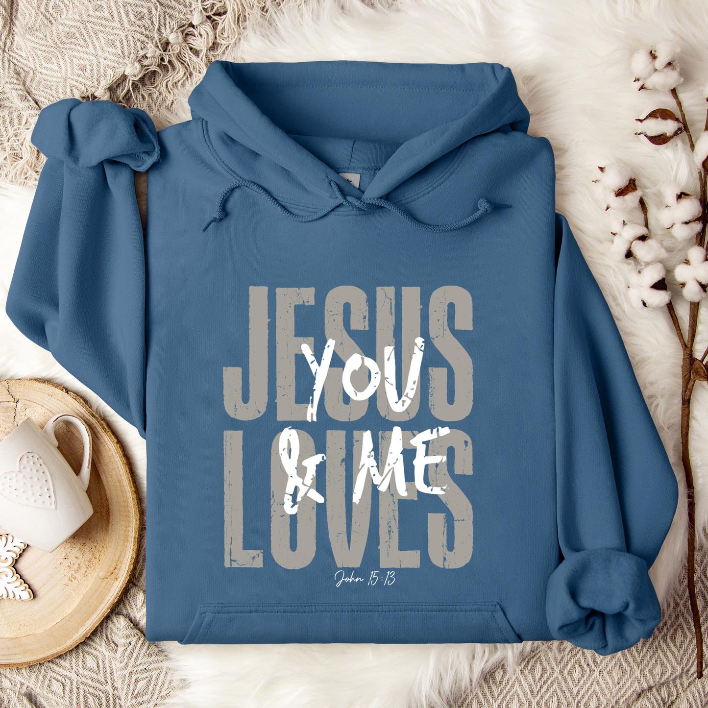 Jesus Loves You And Me John 15.13 Hoodie