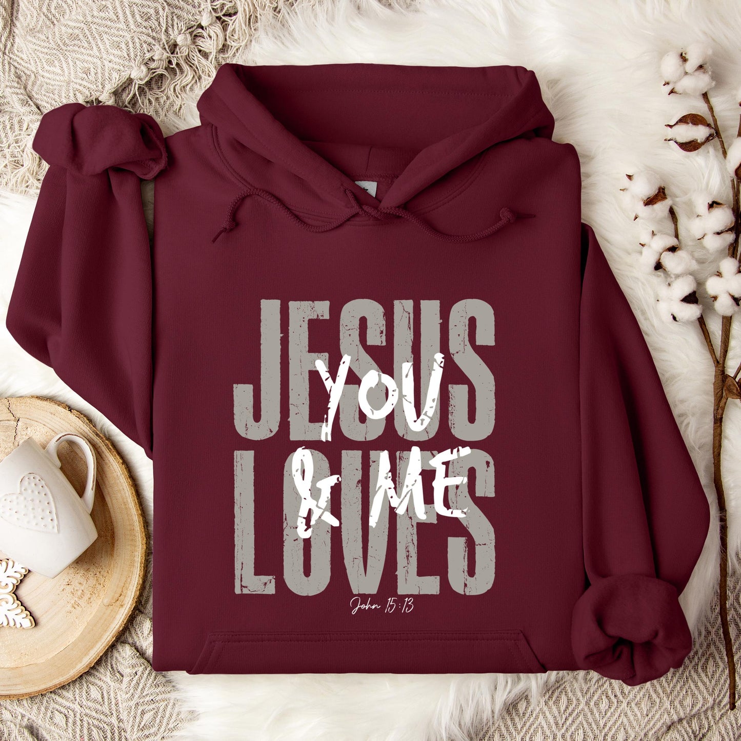 Jesus Loves You And Me John 15.13 Hoodie