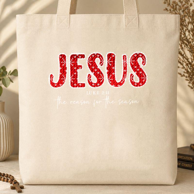 Jesus The Reason For The Season Luke 2.11 Tote Bag