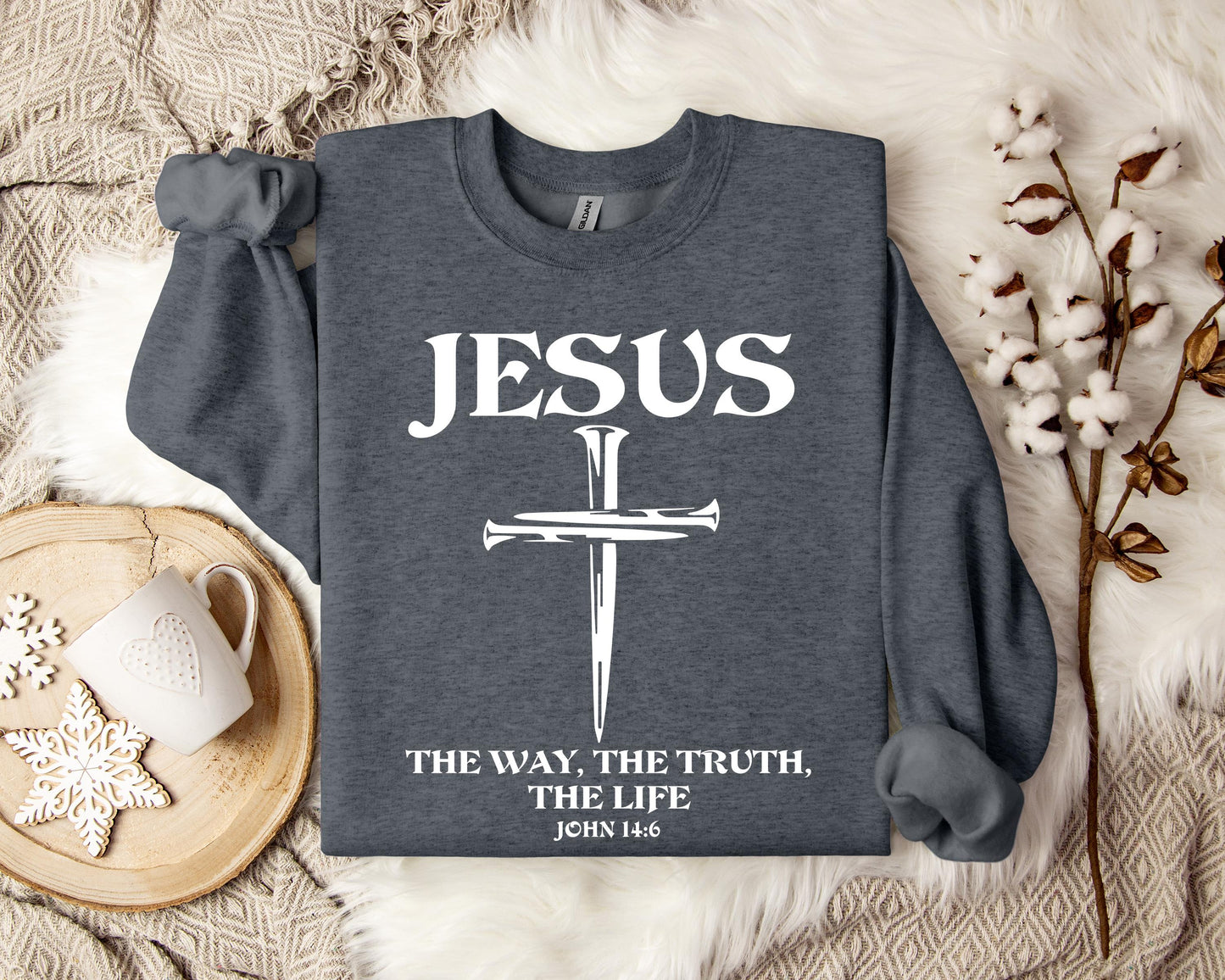Jesus The Way The Truth The Life John 146 2 Sweatshirt