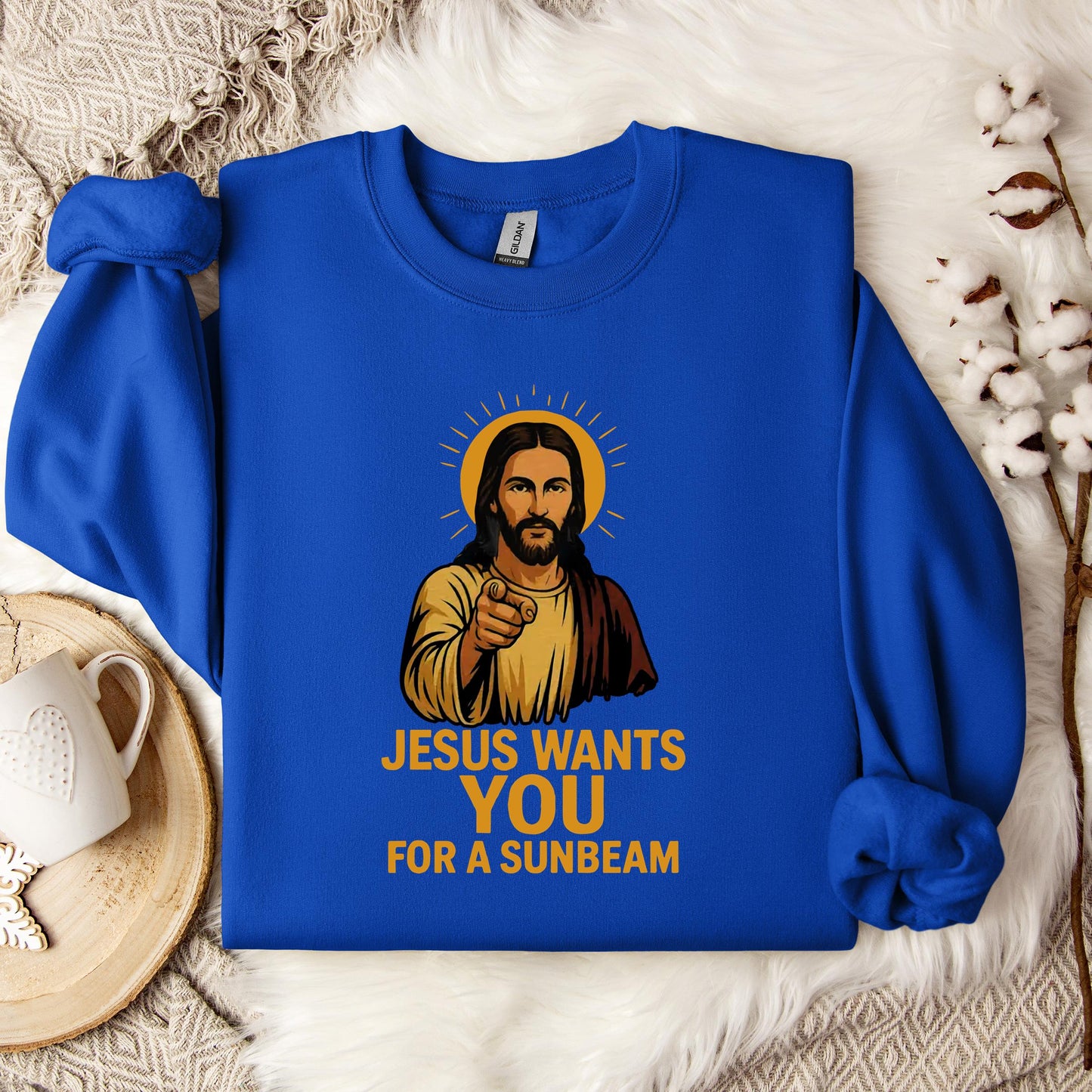 Jesus Wants You For A Sunbeam Sweatshirt
