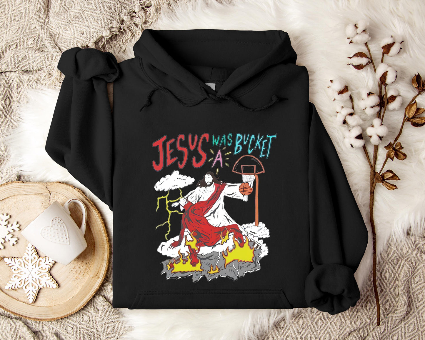 Jesus Was A Bucket Hoodie