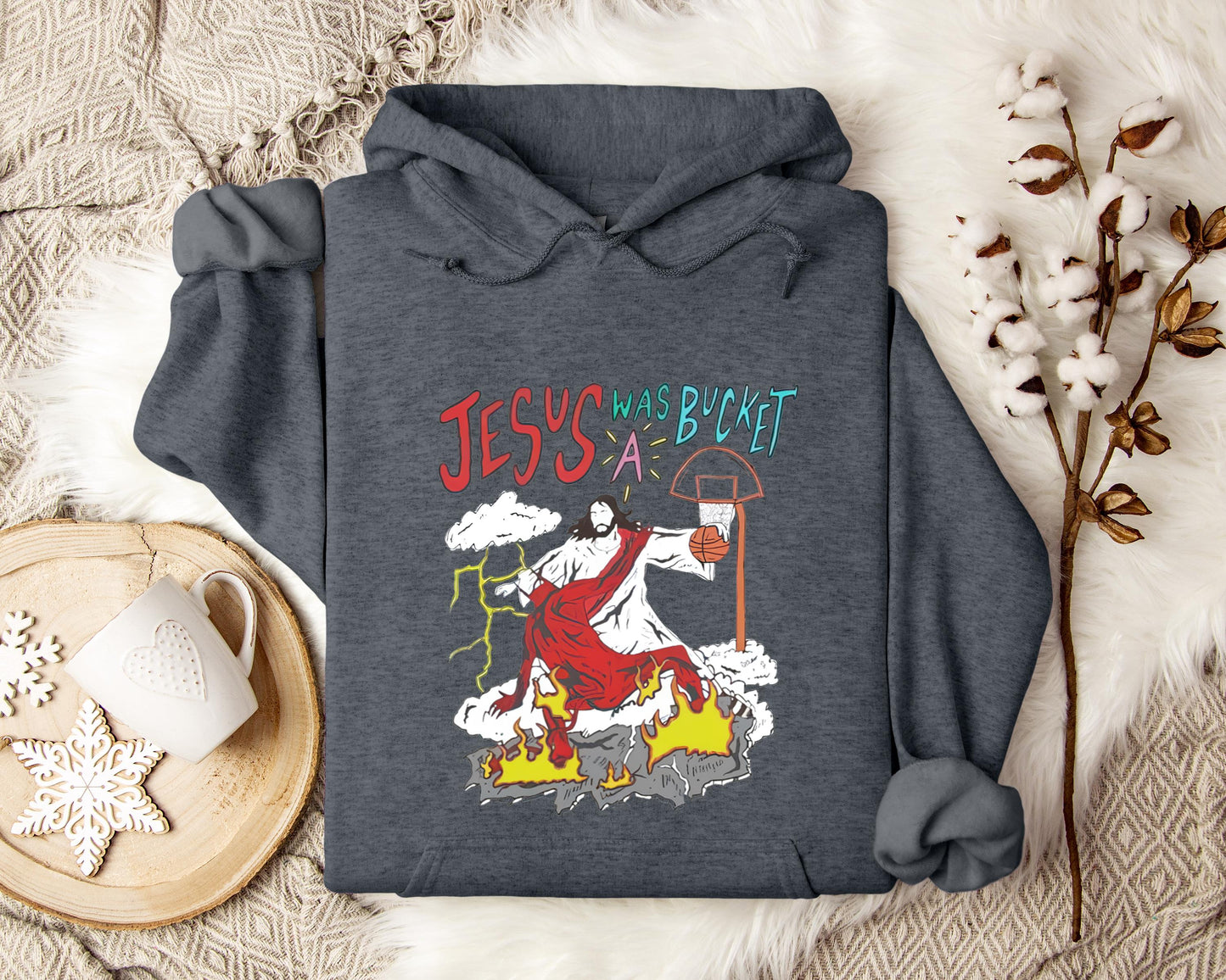 Jesus Was A Bucket Hoodie