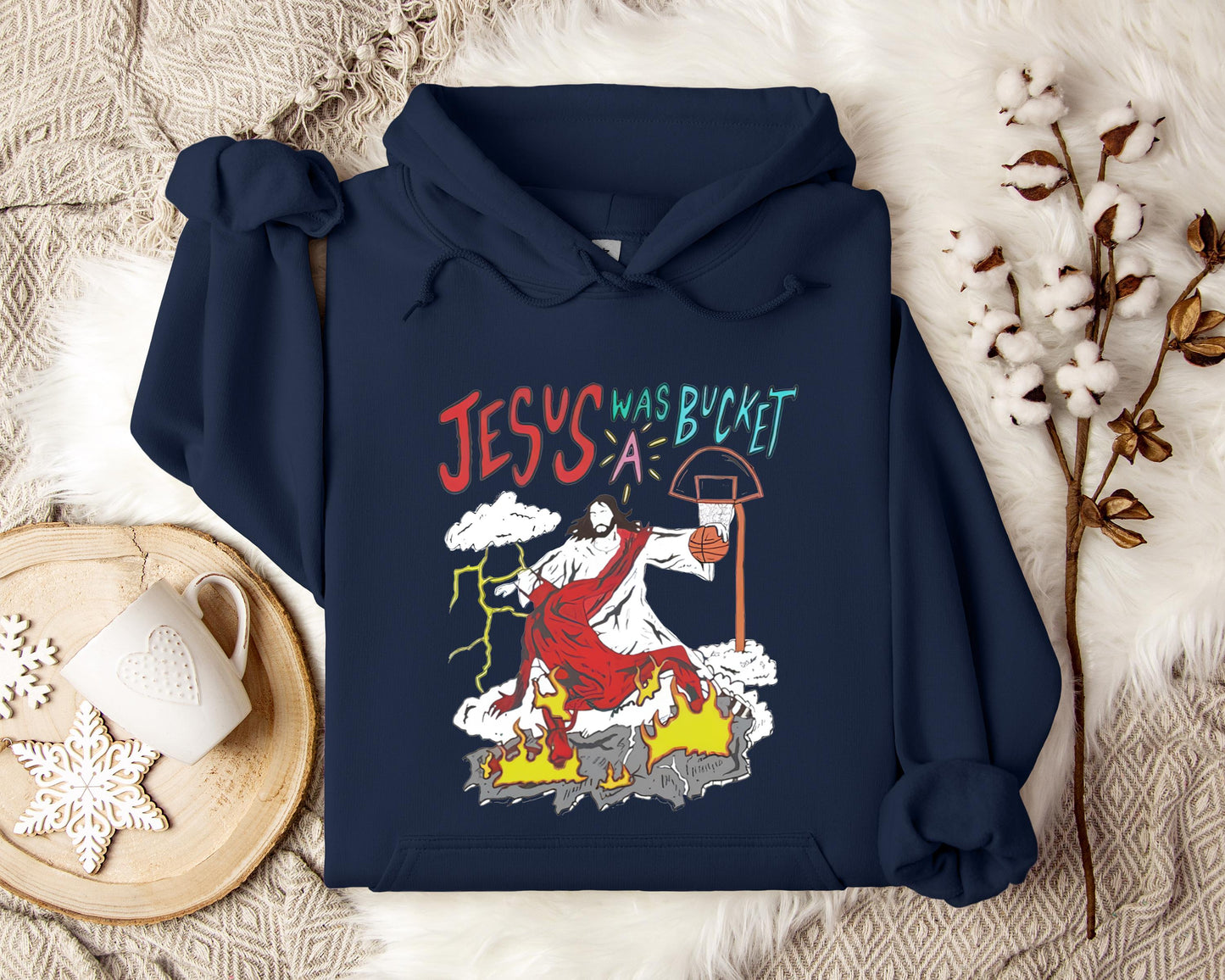 Jesus Was A Bucket Hoodie