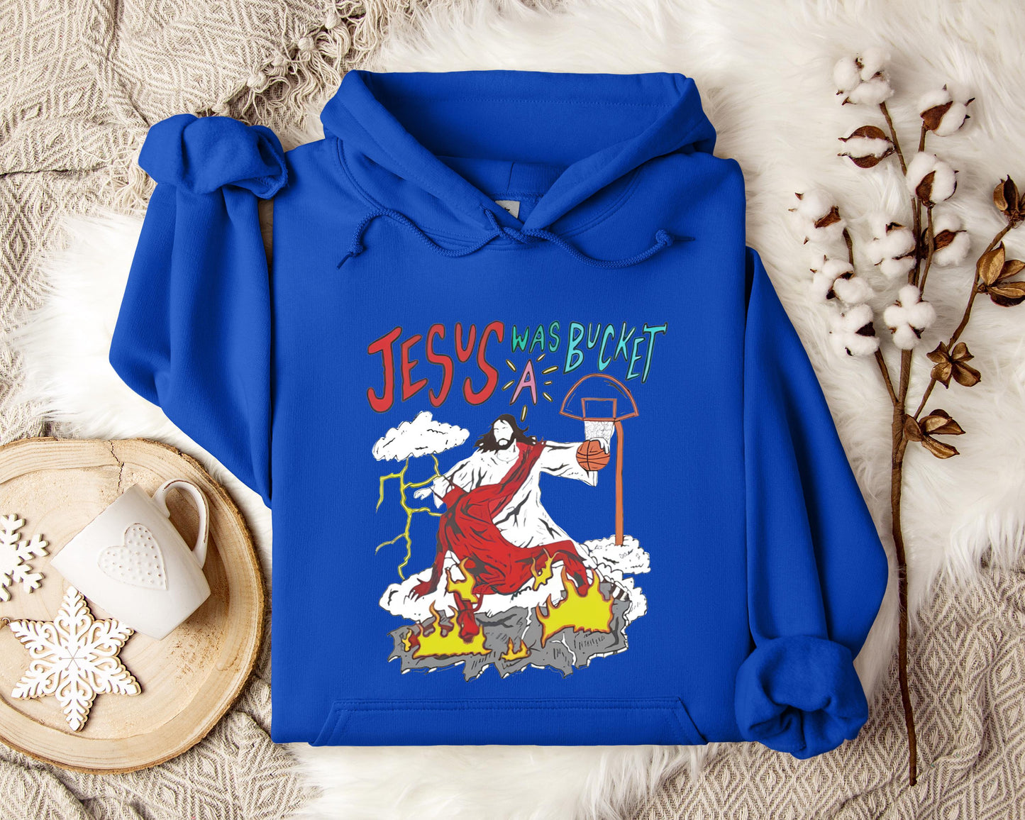 Jesus Was A Bucket Hoodie