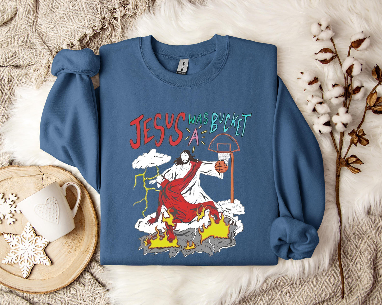 Jesus Was A Bucket Sweatshirt