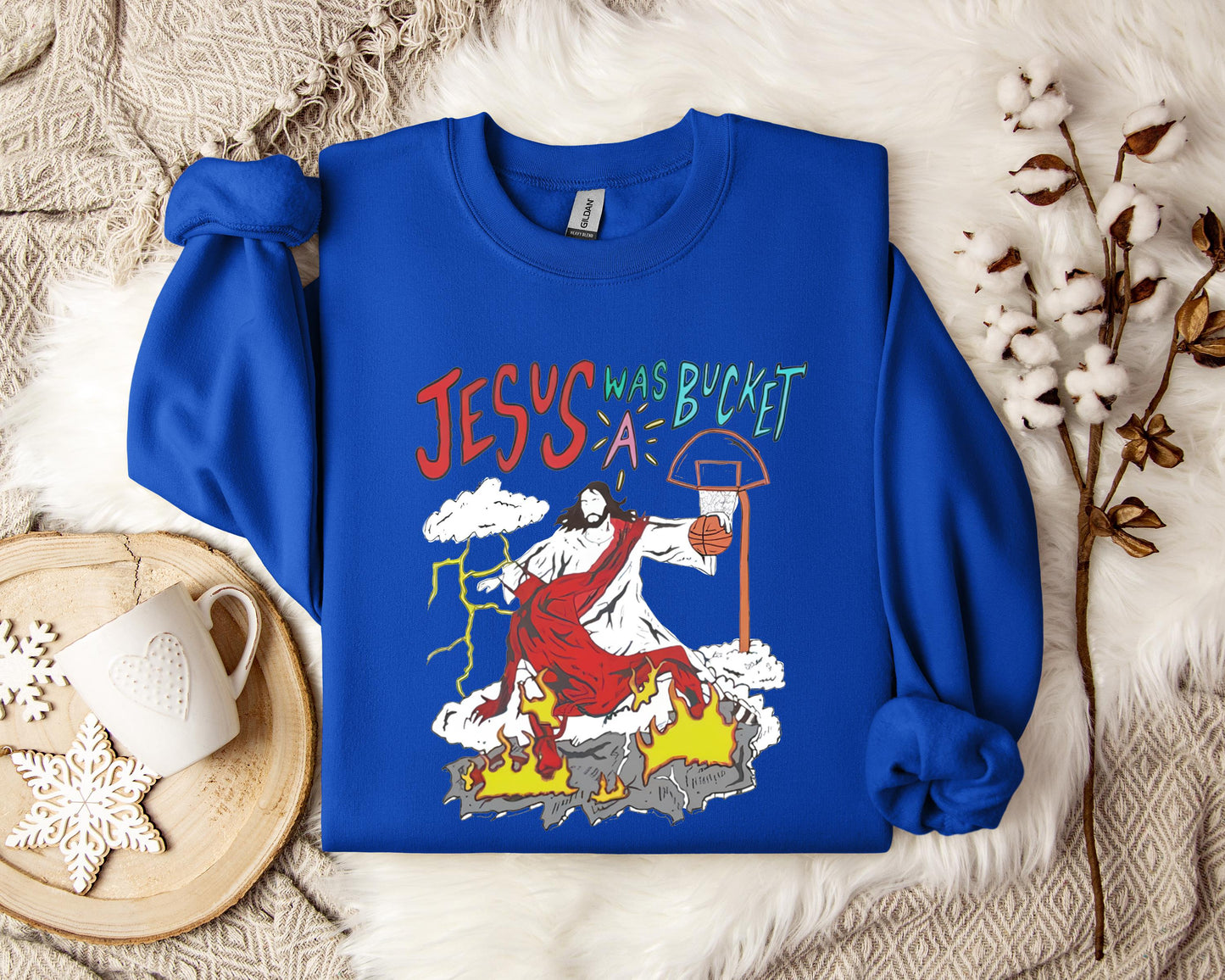 Jesus Was A Bucket Sweatshirt
