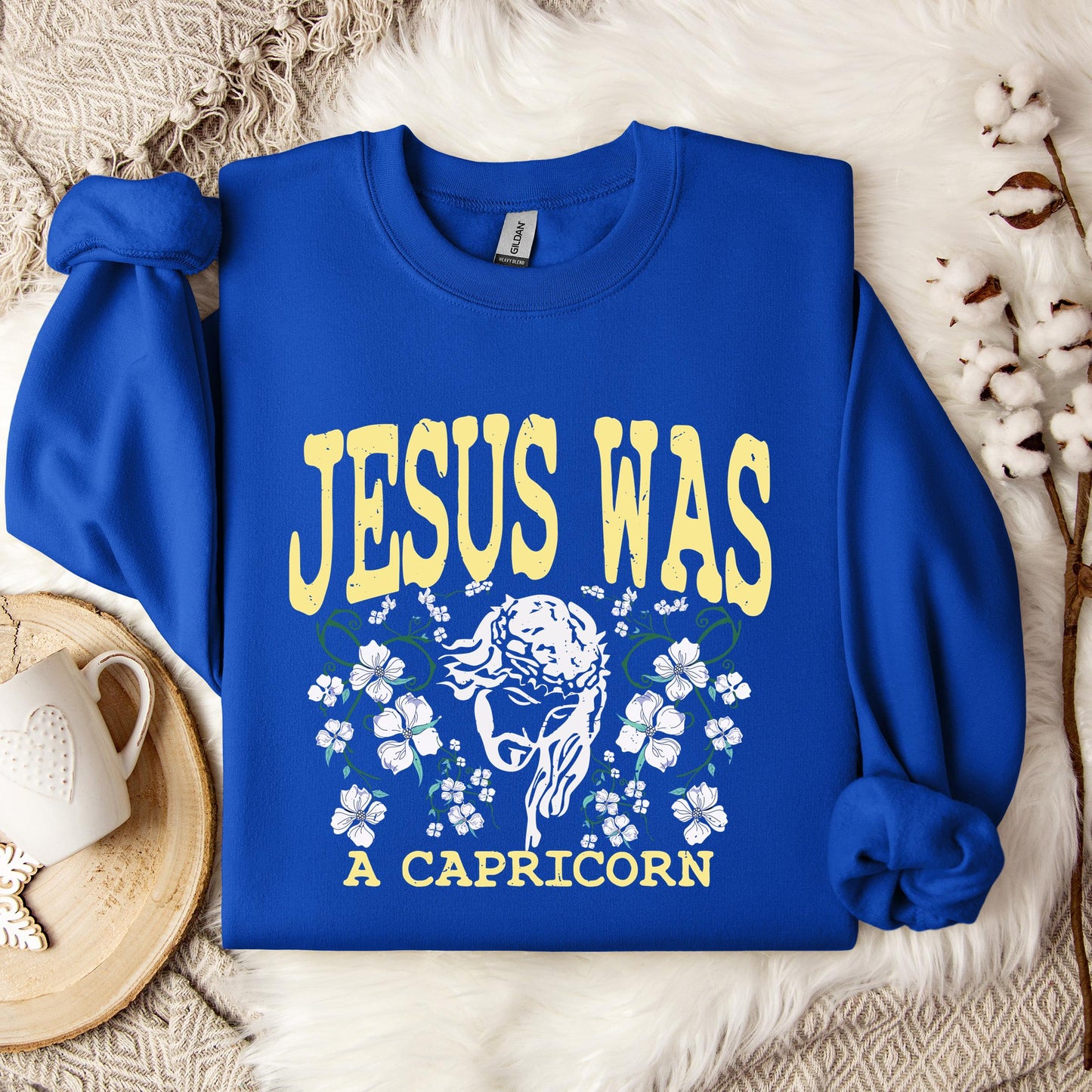 Jesus Was A Capricorn Sweatshirt