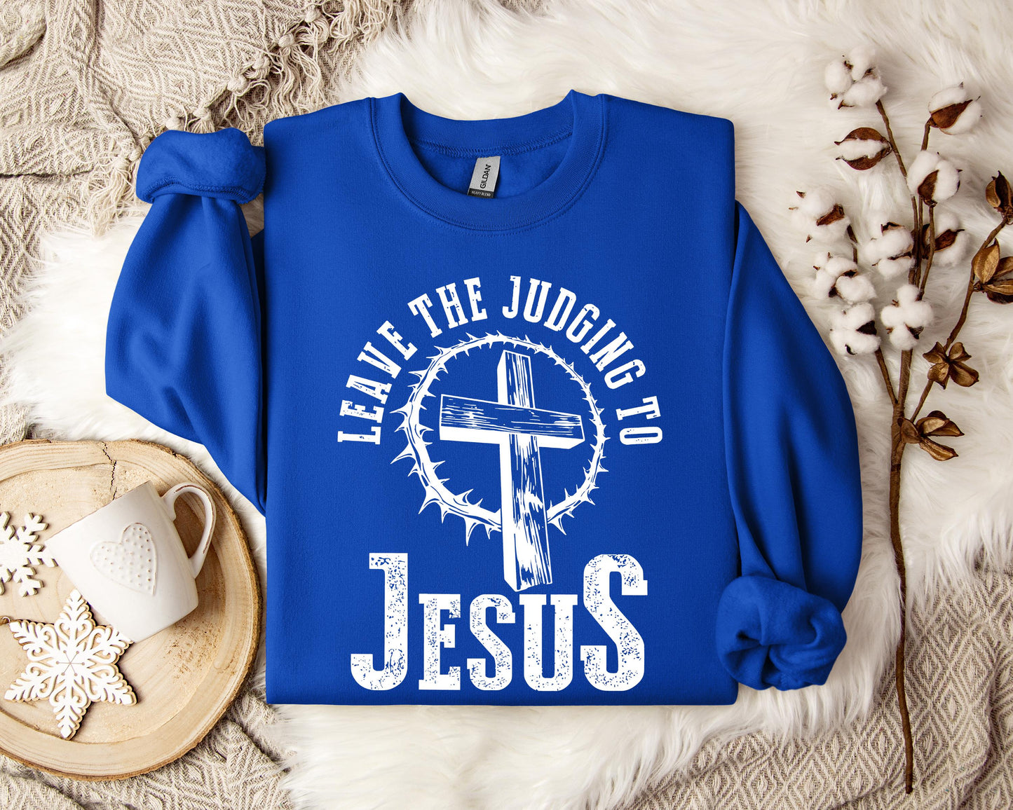 Leave The Judging To Jesus Sweatshirt