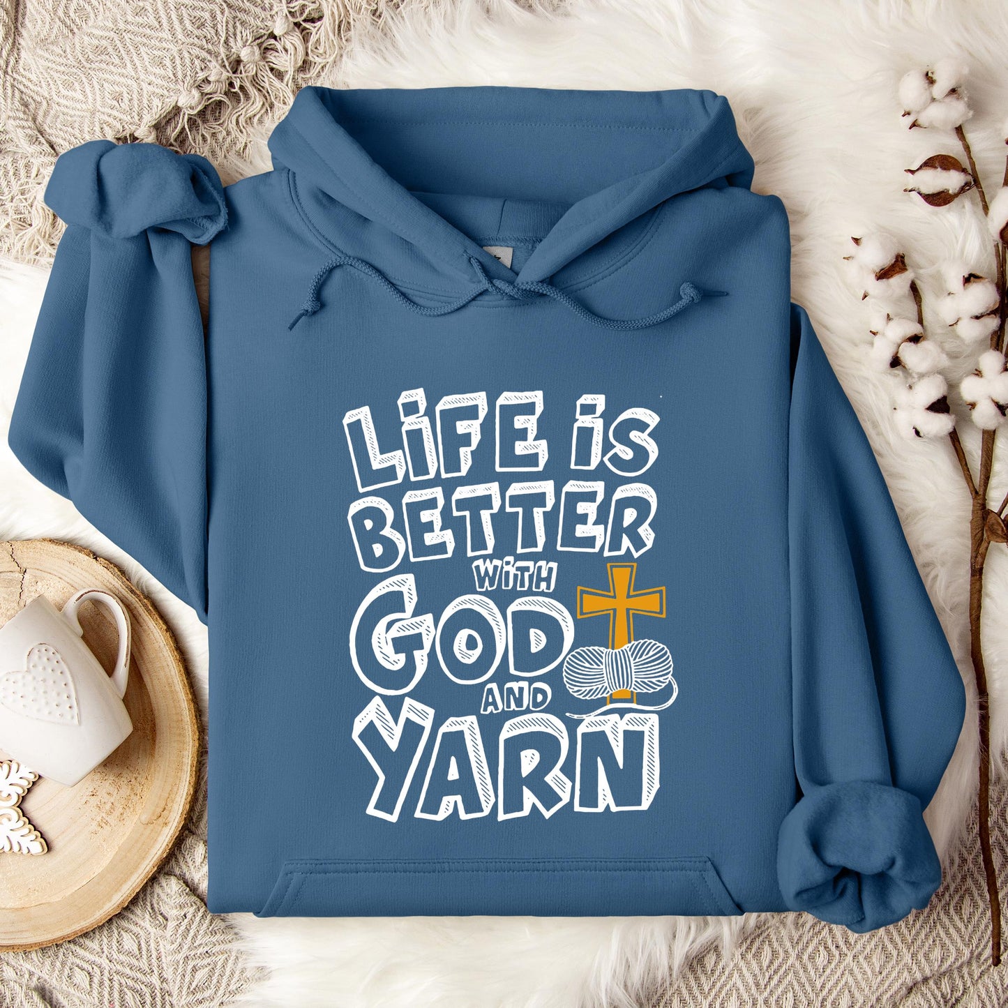 Life Is Better With God And Yarn Hoodie