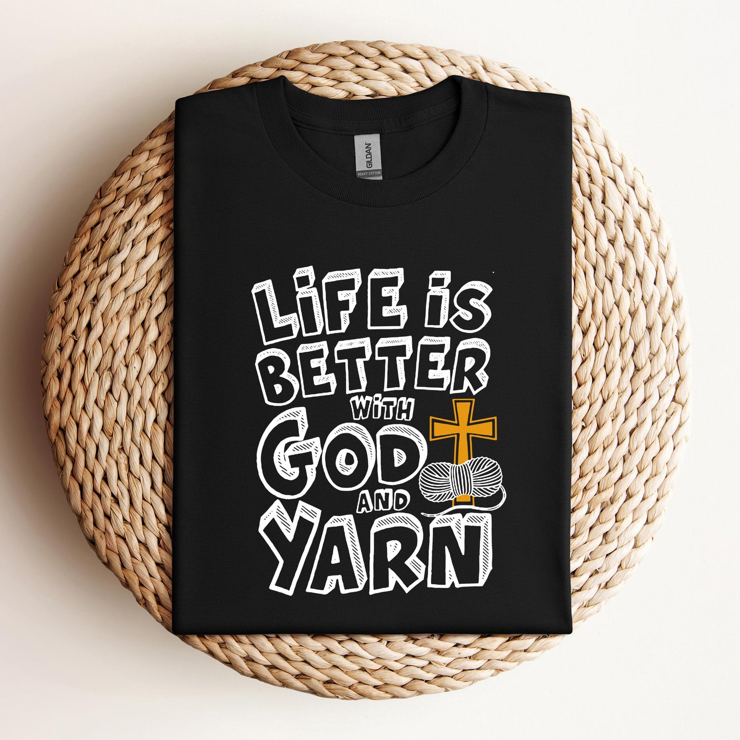 Life Is Better With God And Yarn