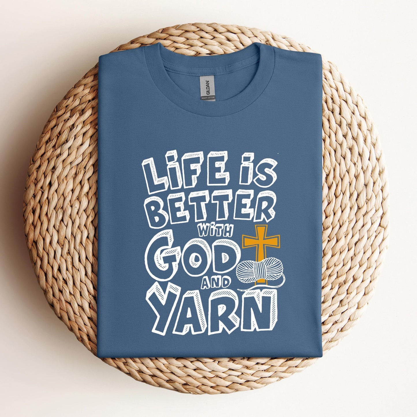 Life Is Better With God And Yarn