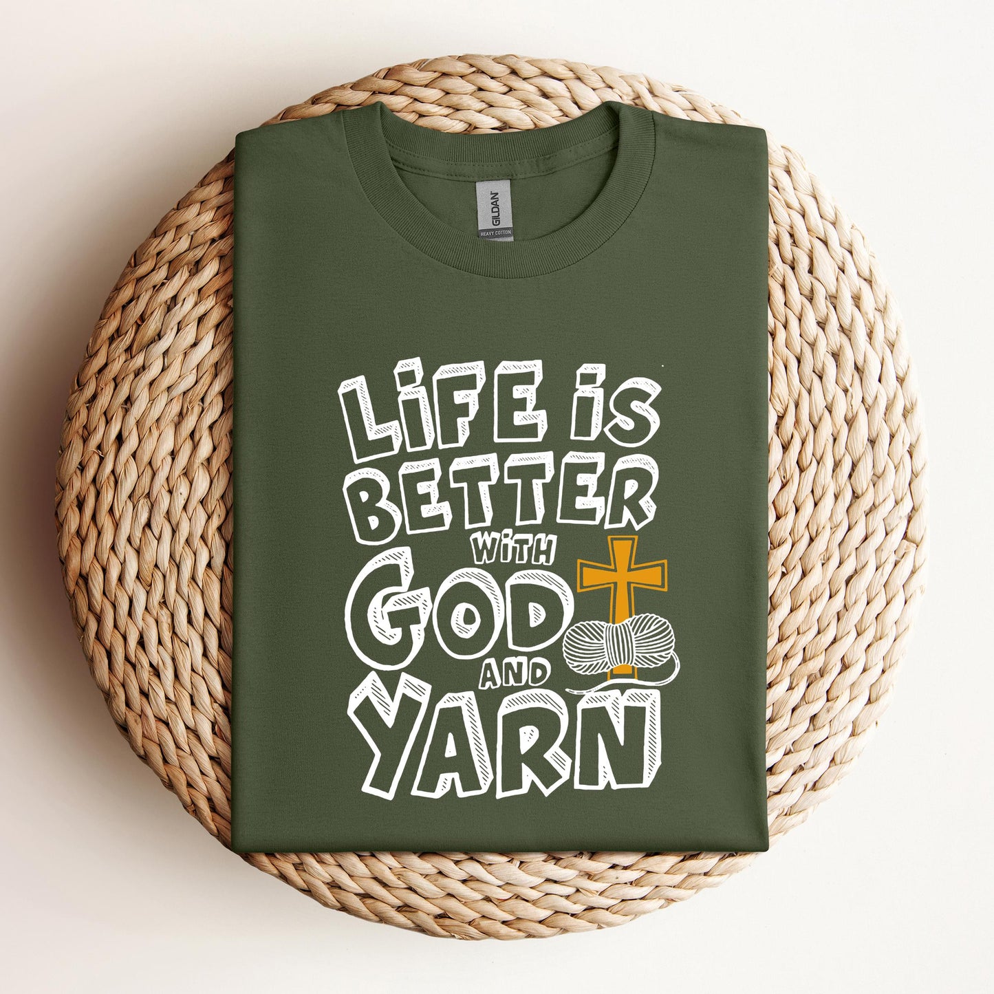 Life Is Better With God And Yarn