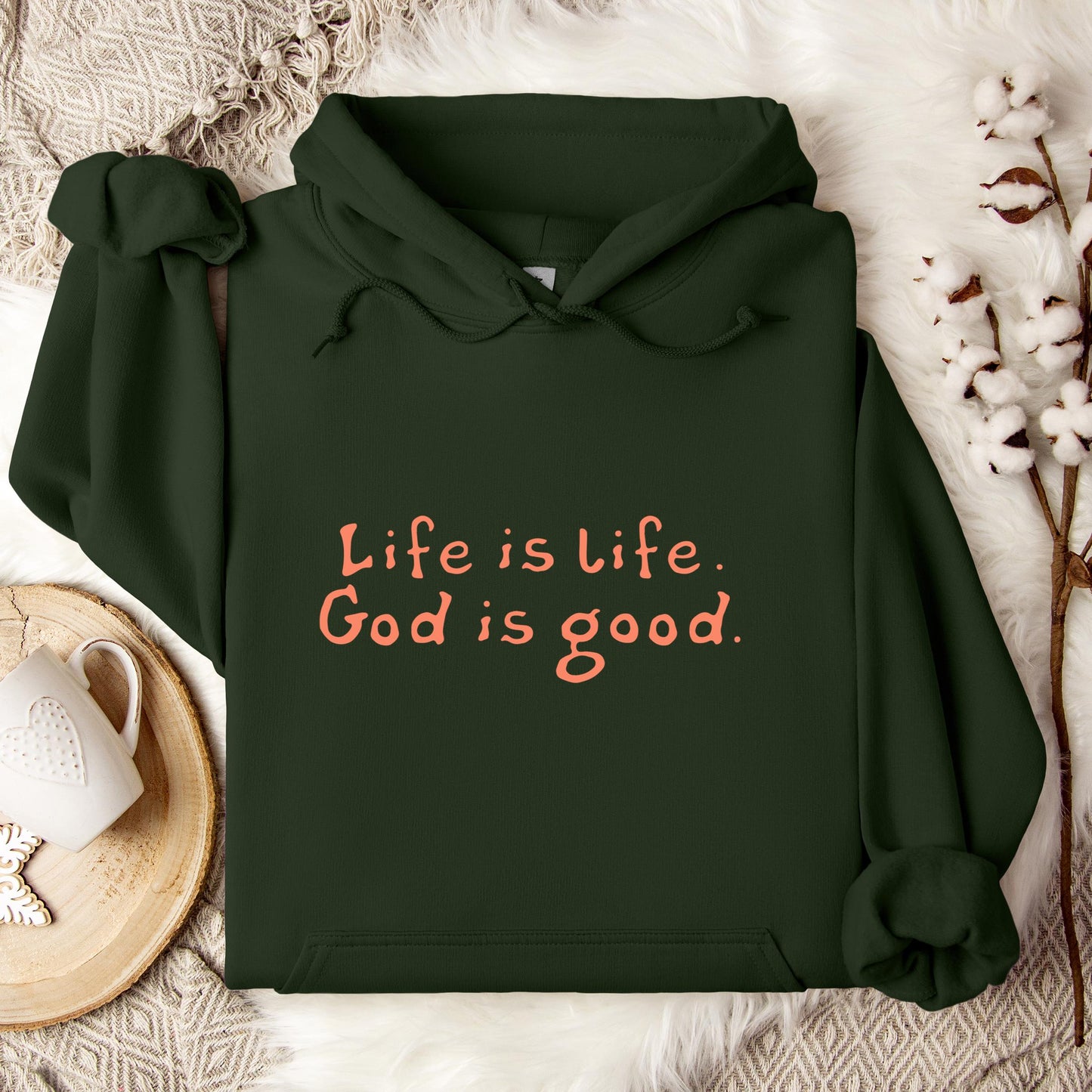 Life Is Life God Is Good Hoodie