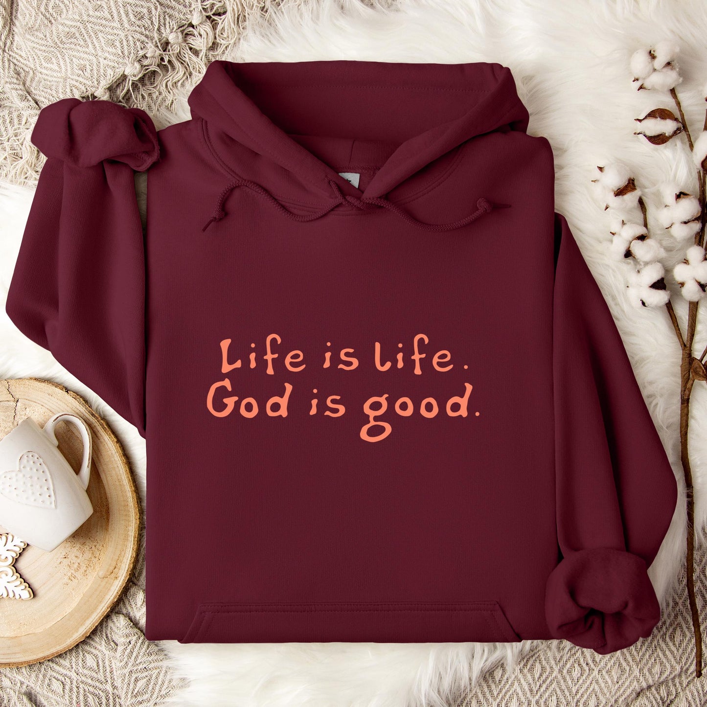 Life Is Life God Is Good Hoodie