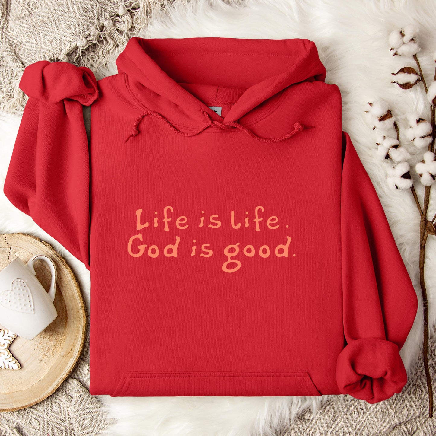 Life Is Life God Is Good Hoodie