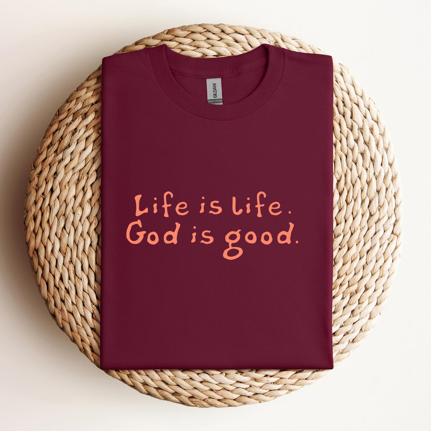 Life Is Life God Is Good