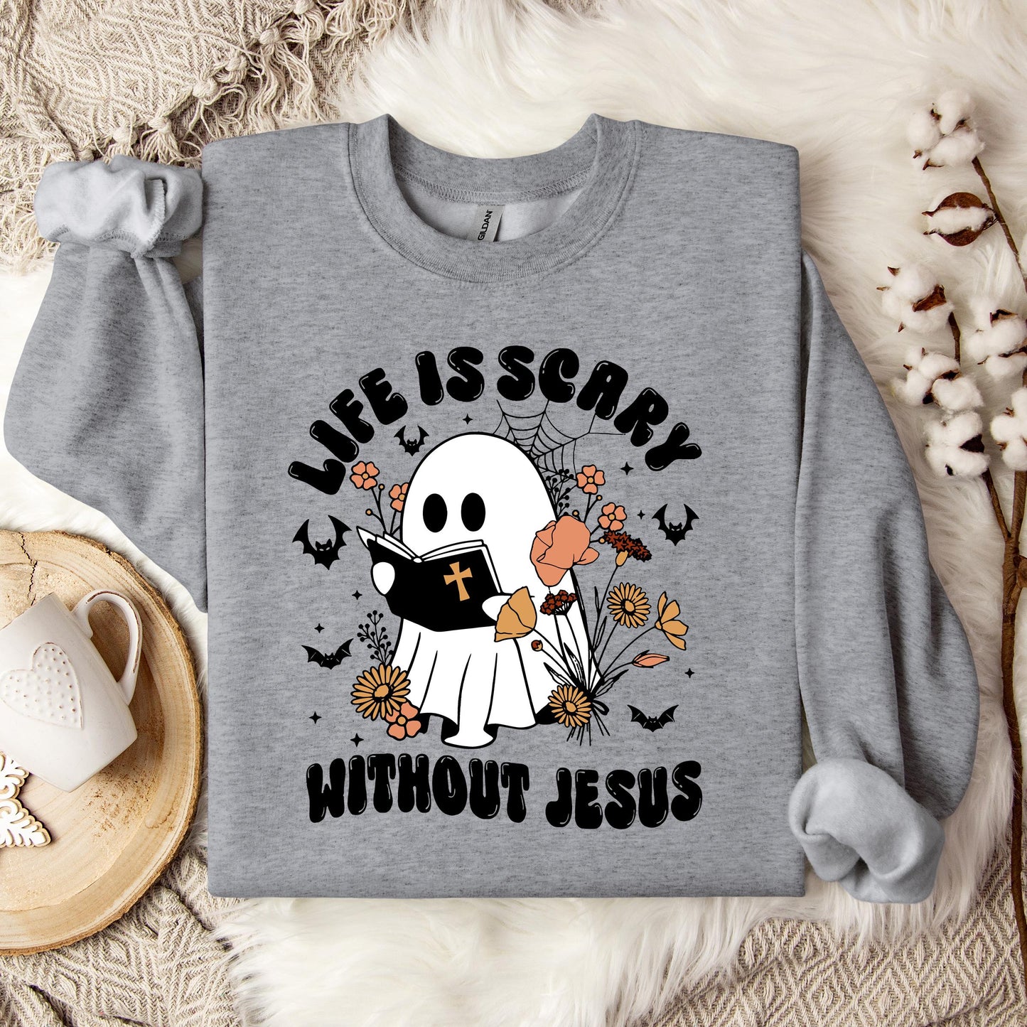 Life Is Scary Without Jesus 01 Sweatshirt