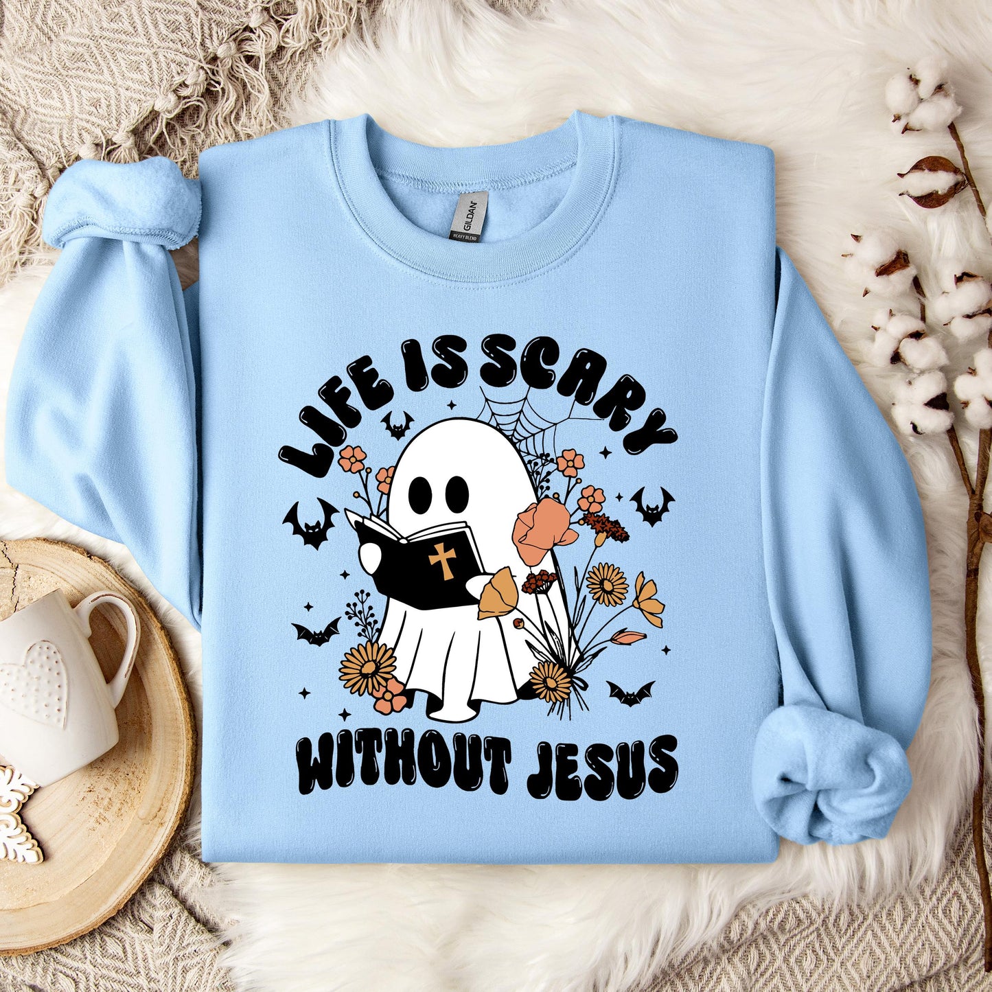Life Is Scary Without Jesus 01 Sweatshirt