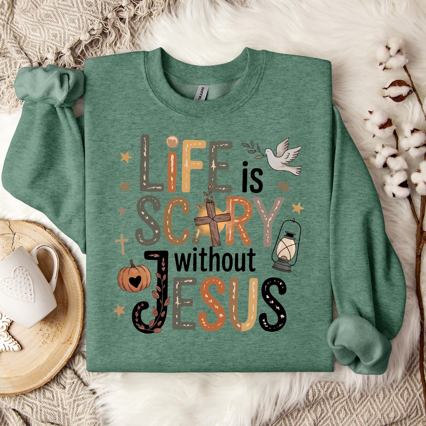 Life Is Scary Without Jesus 02 Sweatshirt