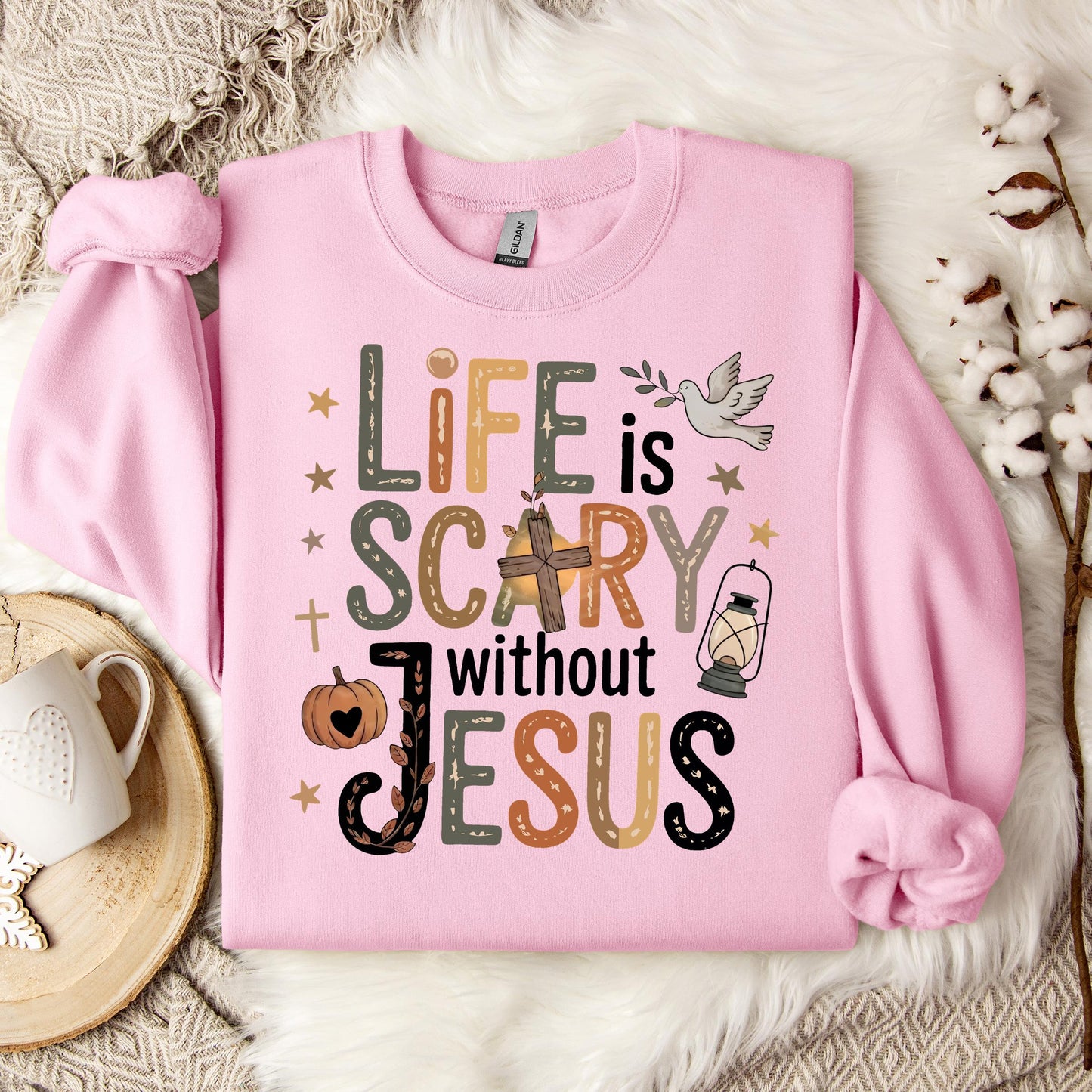 Life Is Scary Without Jesus 02 Sweatshirt