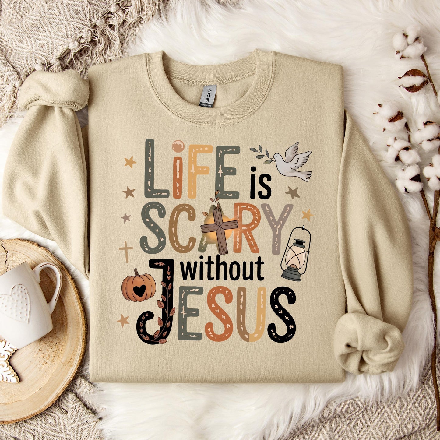 Life Is Scary Without Jesus 02 Sweatshirt