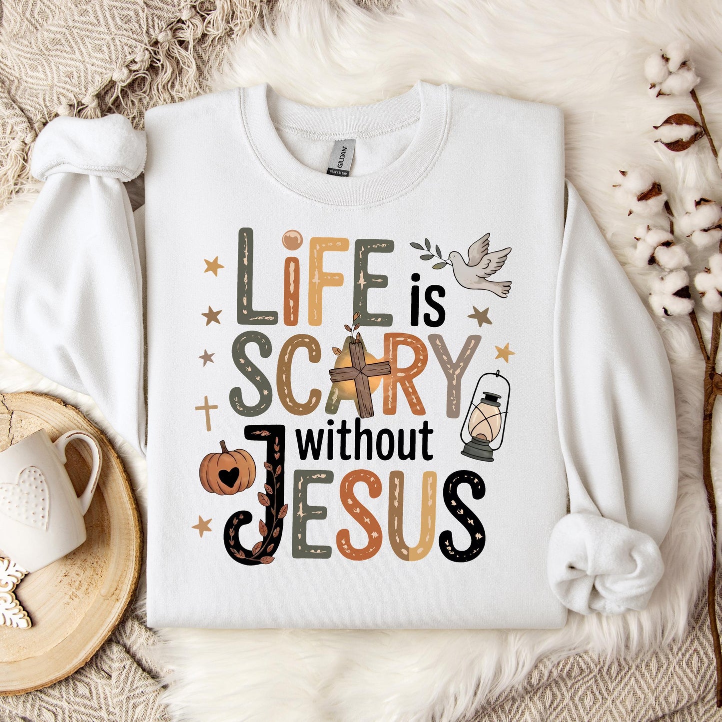Life Is Scary Without Jesus 02 Sweatshirt
