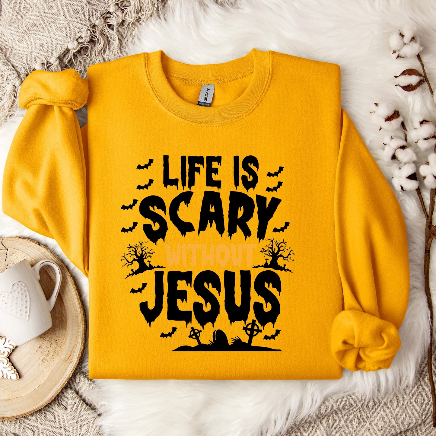 Life Is Scary Without Jesus 04 Sweatshirt