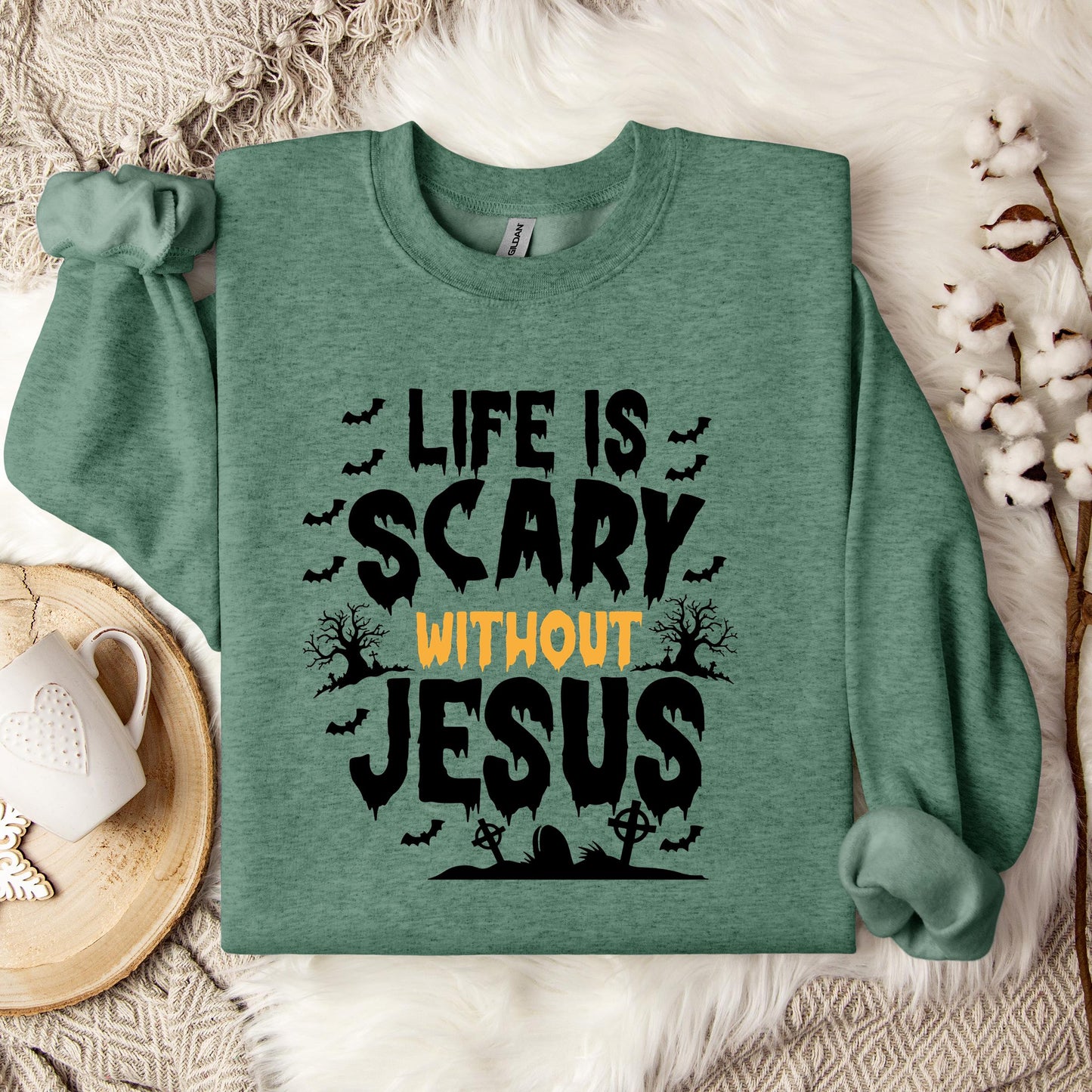 Life Is Scary Without Jesus 04 Sweatshirt