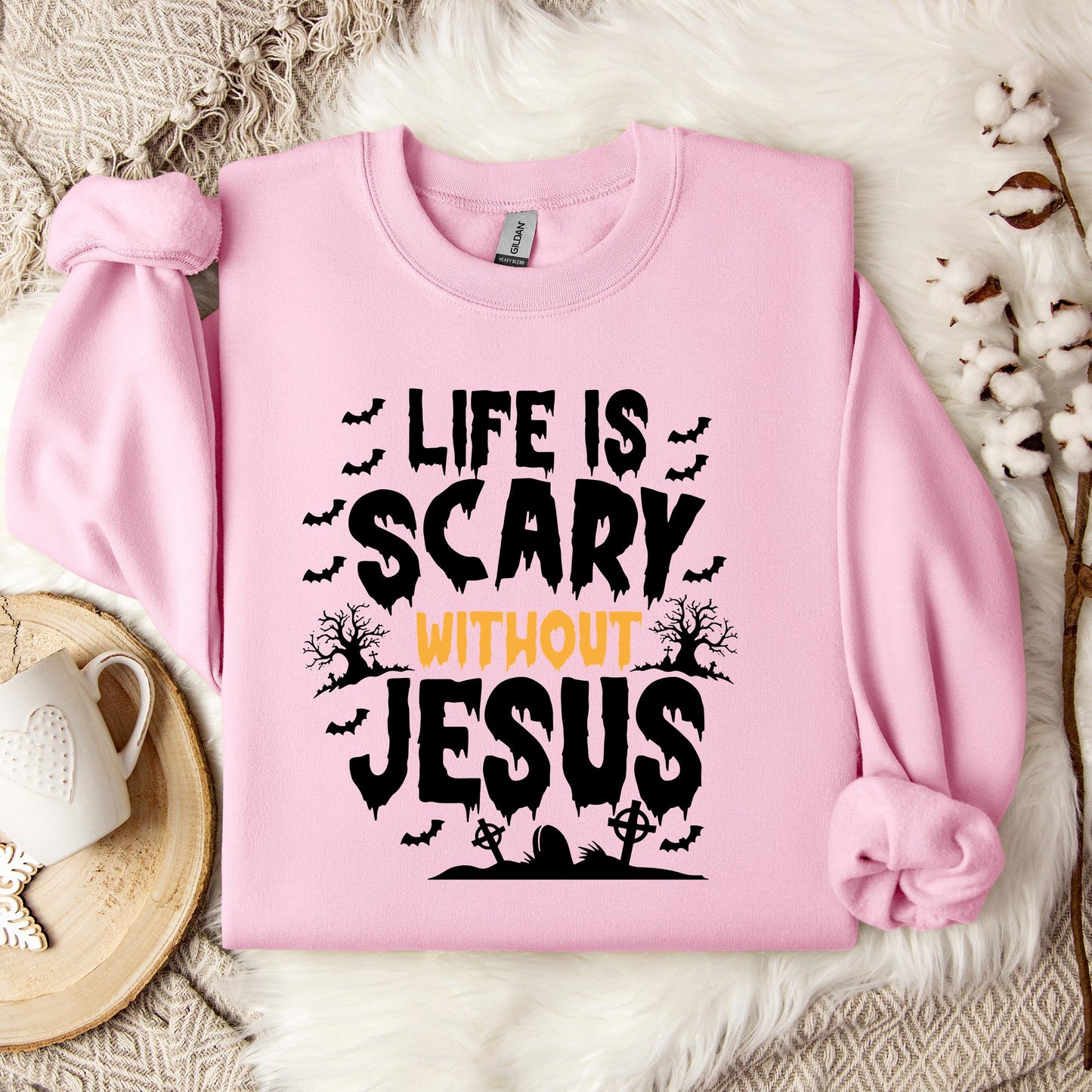 Life Is Scary Without Jesus 04 Sweatshirt