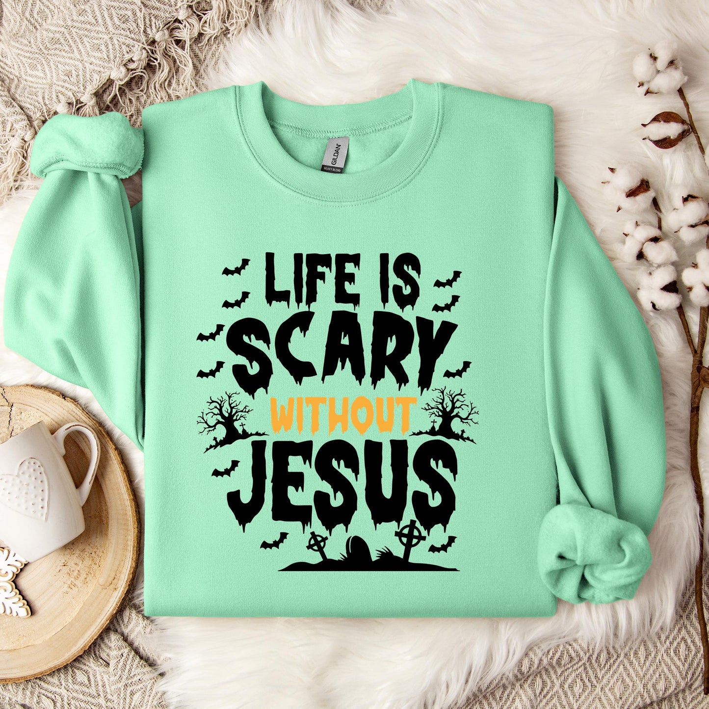 Life Is Scary Without Jesus 04 Sweatshirt