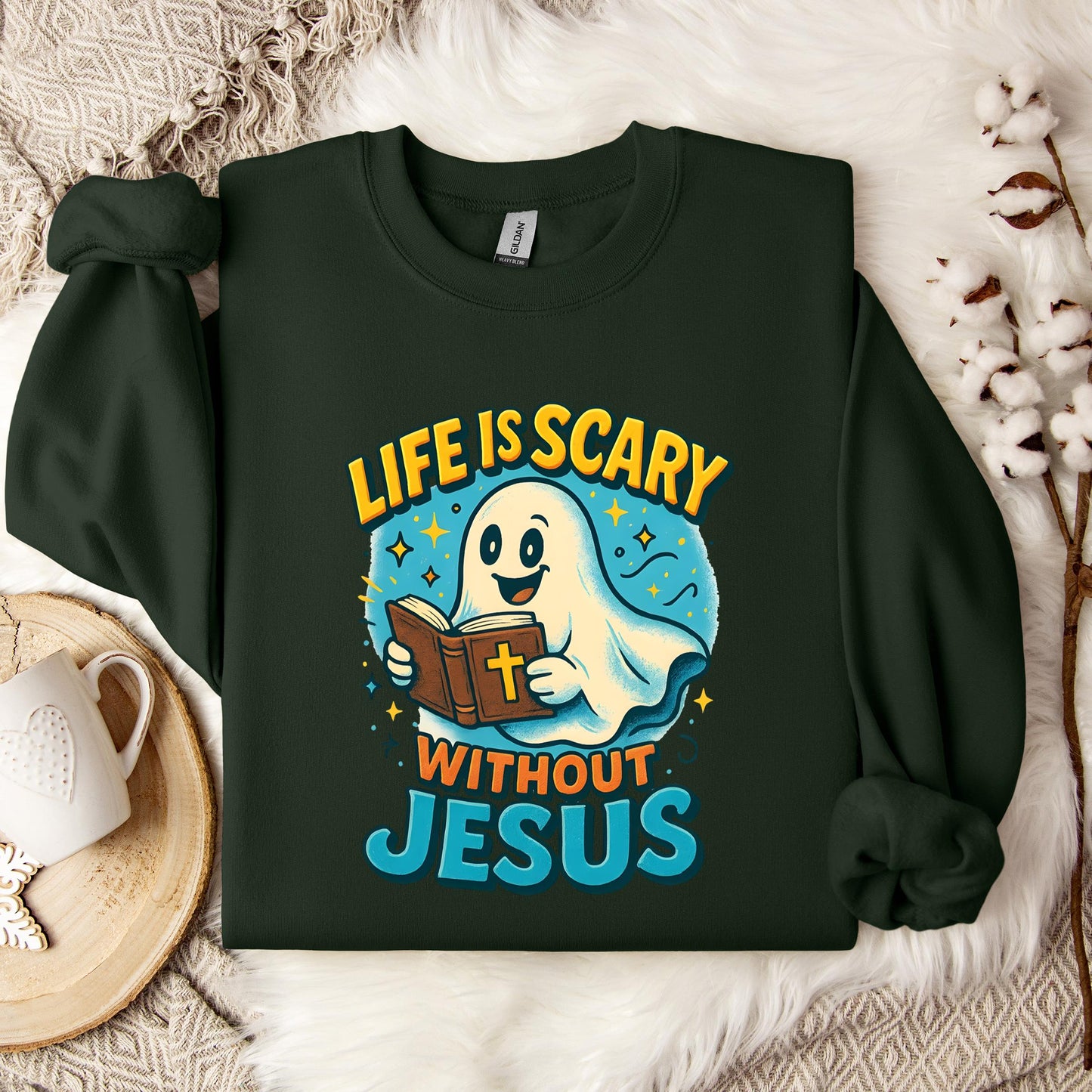 Life Is Scary Without Jesus 05 Sweatshirt