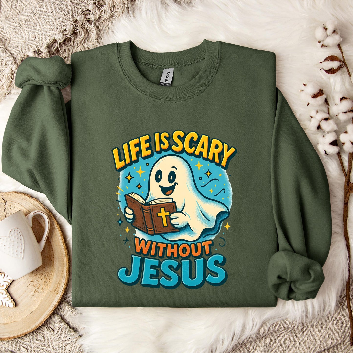 Life Is Scary Without Jesus 05 Sweatshirt