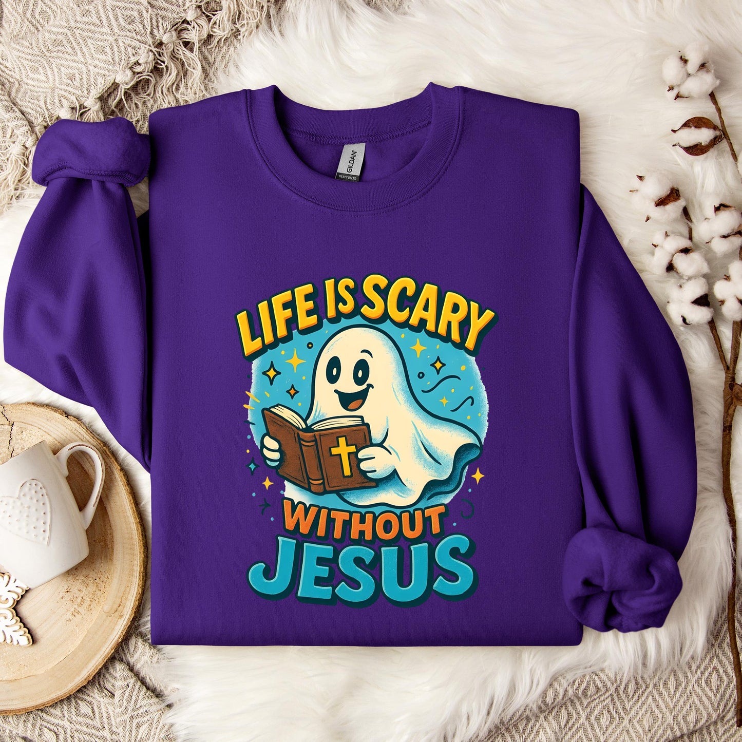 Life Is Scary Without Jesus 05 Sweatshirt
